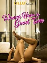 Wanna Have A Good Time (2019) HDRip Hindi Episode (01-04) Watch Online Free