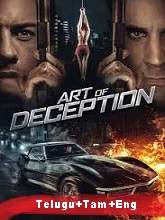 Art of Deception (2019) BRRip Original [Telugu + Tamil + Eng] Dubbed Movie Watch Online Free