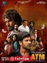 ATM (2023) HDRip Season 1 [Telugu + Tamil] Watch Online Free