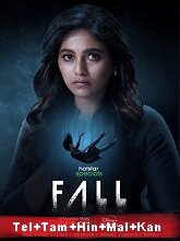 Fall (2022) HDRip Season 1 [Telugu + Tamil + Hindi + Malayalam + Kannada] Watch Online Free