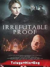 Irrefutable Proof (2015) HDRip Original [Telugu + Tamil + Hindi] Dubbed Movie Watch Online Free