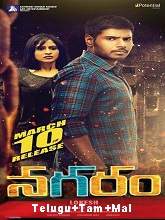 Nagaram (2017) HDRip Original [Telugu + Tamil + Malayalam] Full Movie Watch Online Free