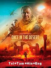Once In the Desert (2022) HDRip Original [Telugu + Tamil + Hindi + Eng] Dubbed Movie Watch Online Free