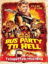 Party Bus To Hell (2017) HDRip Original [Telugu + Tamil + Hindi + Eng] Dubbed Movie Watch Online Free