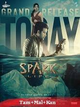 Spark L.I.F.E (2023) HDRip Original [Tamil + Malayalam + Kannada] Full Movie Watch Online Free