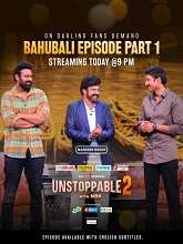 Unstoppable (2022) HDRip Telugu Season 2 The Bahubali – Part 1 Watch Online Free