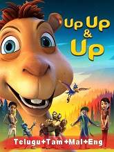 Up Up & Up (2019) HDRip Original [Telugu + Tamil + Malayalam + Eng] Dubbed Movie Watch Online Free